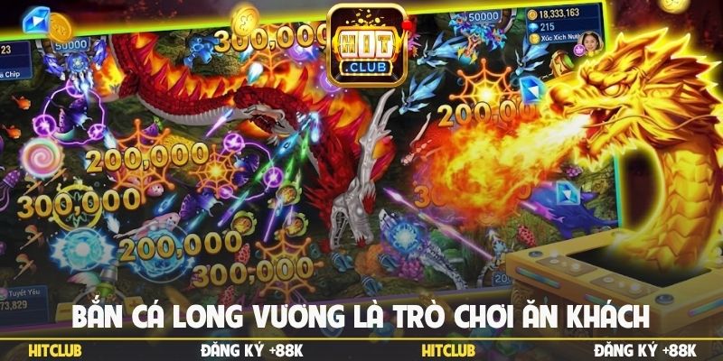Bắn cá Long Vương là trò chơi ăn khách