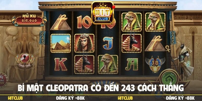 Bí mật Cleopatra có đến 243 cách thắng