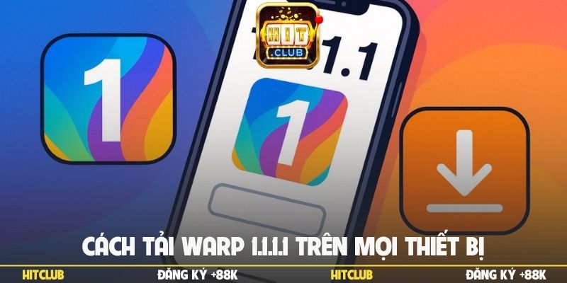 Cách tải Warp 1.1.1.1 trên mọi thiết bị