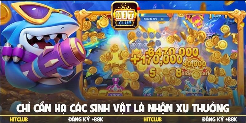 Chỉ cần hạ các sinh vật là nhận xu thưởng