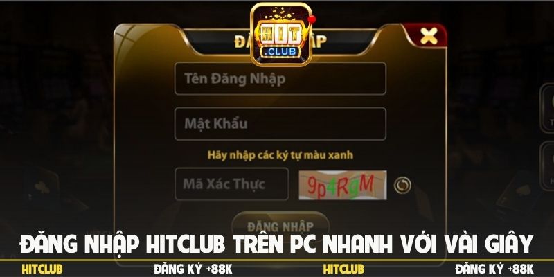 Đăng nhập Hitclub trên PC nhanh chỉ với vài giây