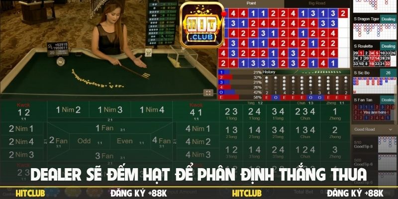 Dealer sẽ đếm hạt để phân định thắng thua