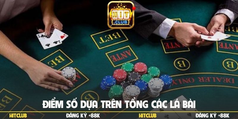 Điểm số dựa trên tổng các lá bài