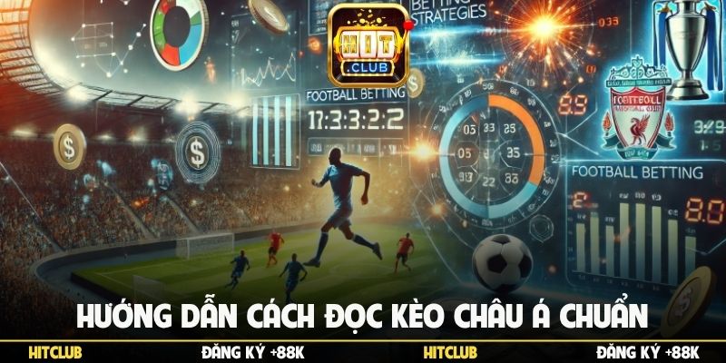 Hướng dẫn cách đọc kèo bóng Châu Á chuẩn