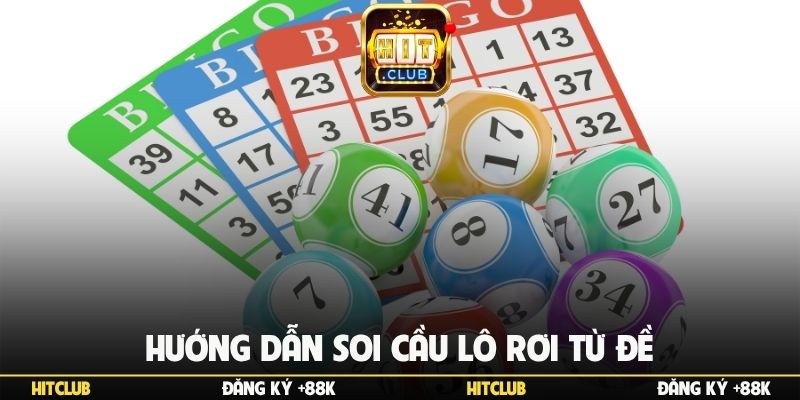 Hướng dẫn soi cầu lô rơi từ đề