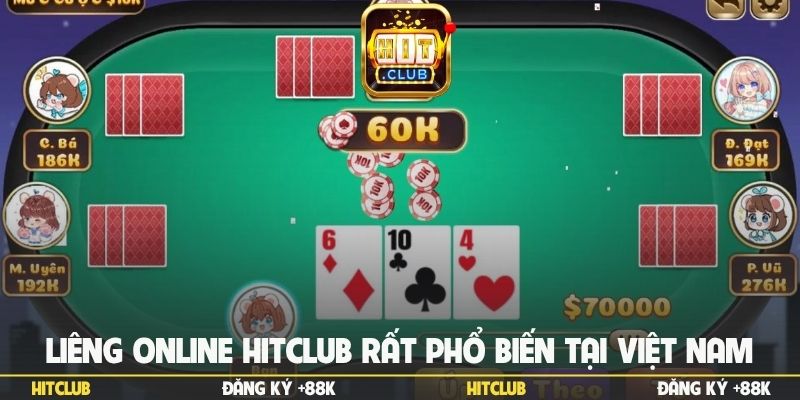 Liêng online Hitclub rất phổ biến tại Việt Nam