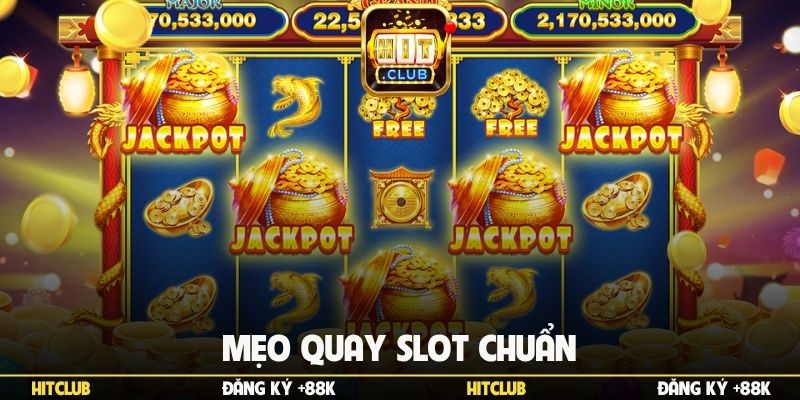 Mẹo quay slot chuẩn
