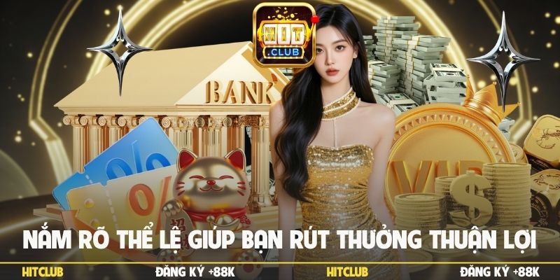 Nắm rõ thể lệ giúp bạn rút thưởng thuận lợi