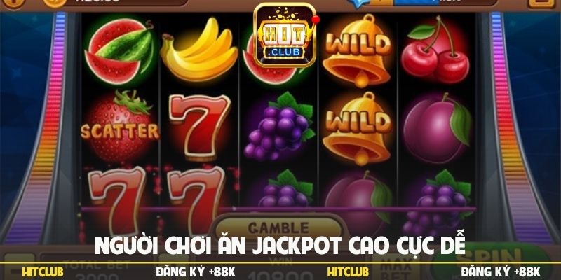 Người chơi ăn jackpot cao cực dễ