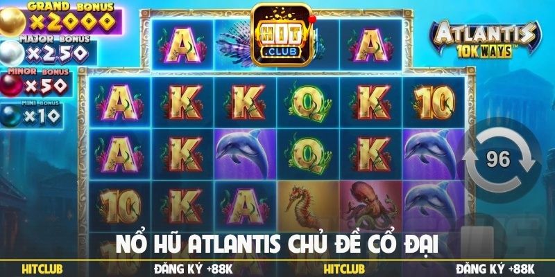 Nổ hũ Atlantis chủ đề cổ đại