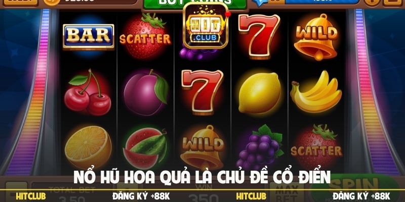 Nổ hũ hoa quả là chủ đề cổ điển