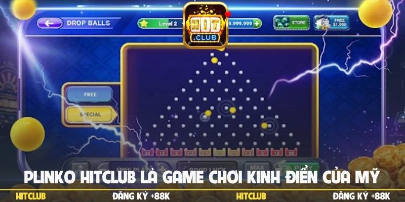 Plinko Hitclub là game chơi kinh điển của Mỹ