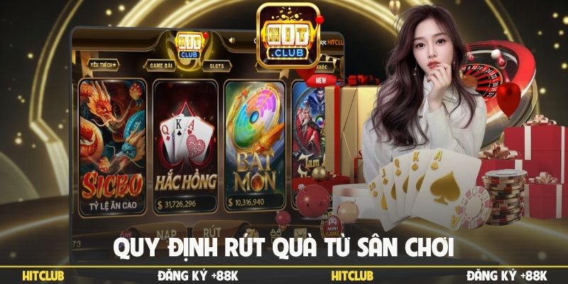 Quy định rút quà từ sân chơi