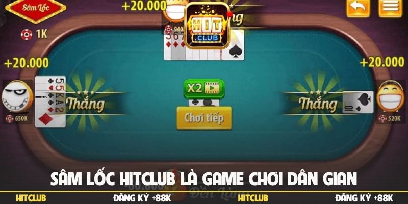Sâm lốc Hitclub là game chơi dân gian