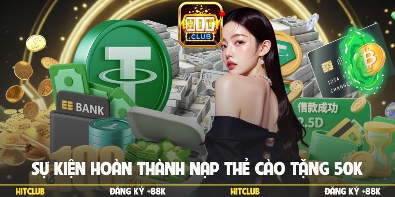 Sự kiện hoàn thành nạp thẻ cào tặng 50K