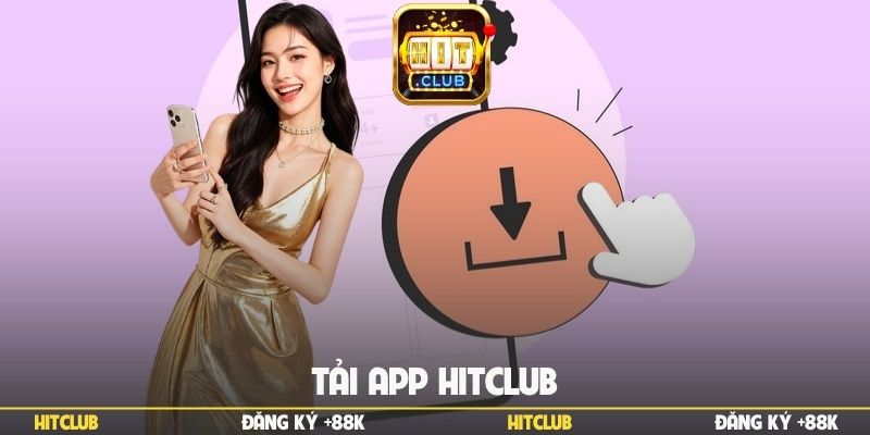 Tải app Hitclub