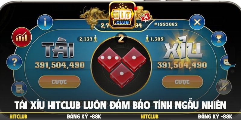Tài xỉu Hitclub luôn đảm bảo tính ngẫu nhiên