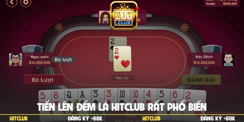 Tiến lên đếm lá Hitclub rất phổ biến