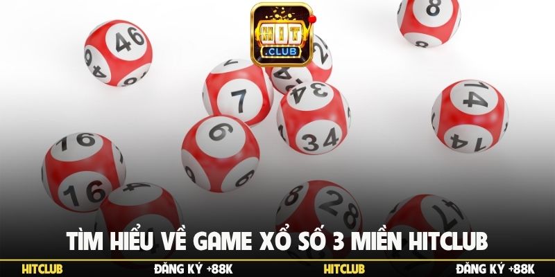 Tìm hiểu về game xổ số 3 miền Hitclub