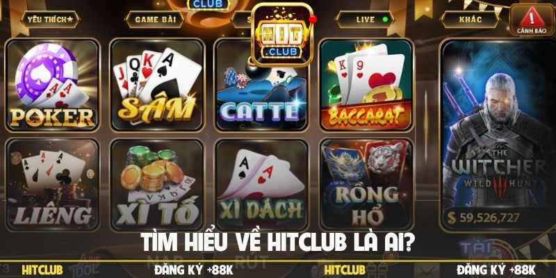 Tìm hiểu về Hitclub là ai?