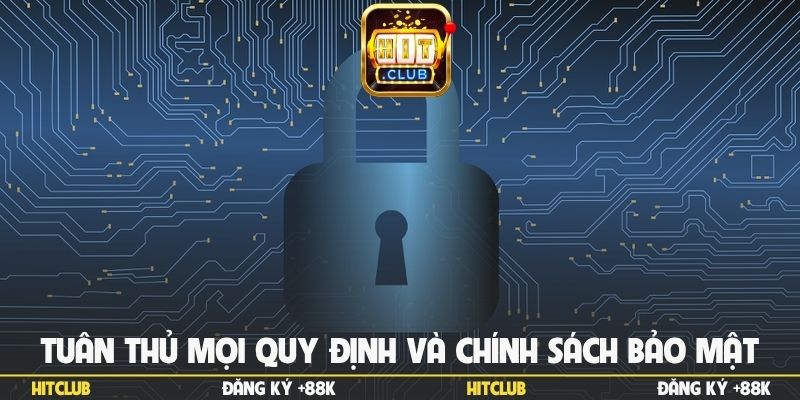 Tuân thủ mọi quy định và chính sách bảo mật cổng game