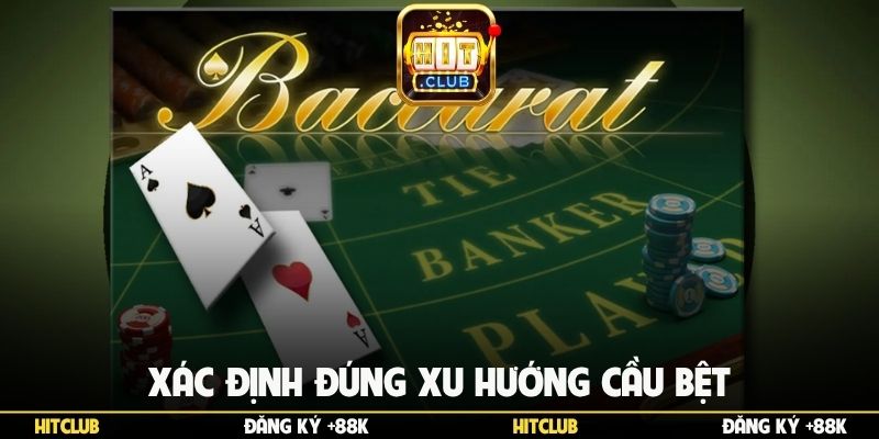 Xác định đúng xu hướng cầu bệt